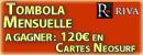 Cliquer ici pour participer &agrave; notre Tombola Mensuelle Exclusive Casino Riva